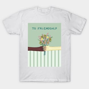 Different hands holding a bouquet together - To Friendship T-Shirt